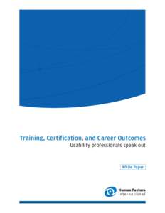 Training, Certification, and Career Outcomes Usability professionals speak out White Paper  Human Factors