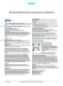 CME  A Look at the Near Future of Lung Cancer Treatment Dates of certification: May 31, 2016, to May 31, 2017 Medium: Print with online posttest, evaluation, and request for credit