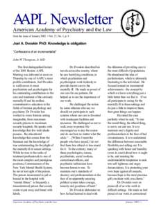 AAPL Newsletter American Academy of Psychiatry and the Law from the issue of January 2002 • Vol. 27, No. 1, p. 8 Joel A. Dvoskin PhD: Knowledge is obligation “Confessions of an incrementalist”