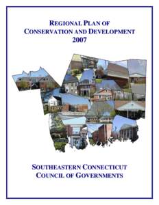 REGIONAL PLAN OF CONSERVATION AND DEVELOPMENT 2007 SOUTHEASTERN CONNECTICUT COUNCIL OF GOVERNMENTS