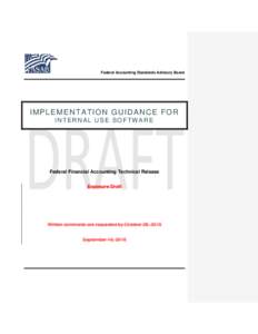 Federal Accounting Standards Advisory Board  IMPLEMENTATION GUIDANCE FOR INTERNAL USE SOFTWARE  Federal Financial Accounting Technical Release