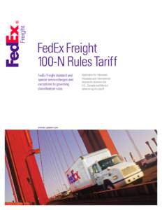 FedEx Freight 100-N Rules Tariff FedEx Freight standard and special service charges and exceptions to governing classification rules.
