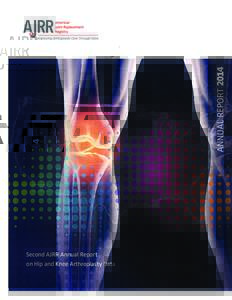 ANNUAL REPORT 2014 Second AJRR Annual Report on Hip and Knee Arthroplasty Data Dedication This second AJRR report is dedicated to the memory
