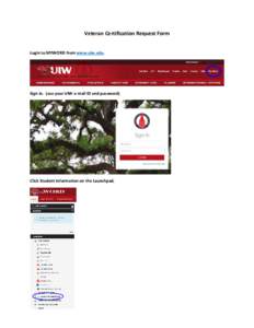 Veteran Certification Request Form Login to MYWORD from www.uiw.edu. Sign in. (use your UIW e-mail ID and password)  Click Student Information on the Launchpad.