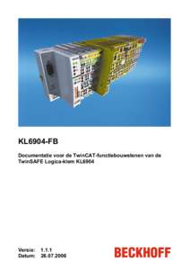 KL6904-FB Documentatie voor de TwinCAT-functiebouwstenen van de TwinSAFE Logica-klem KL6904 Versie: 1.1.1 Datum: 
