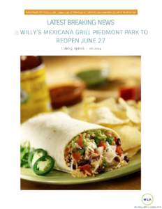 Quick-service burrito joint closed its doors to undergo renovations June 22. The wait is over, burrito lovers. After a short four-day remodel, Willy’s Mexicana Grill is reopening its Piedmont Park location, at 1071 Pi