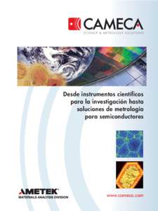 Desde instrumentos científicos para la investigación hasta soluciones de metrología para semiconductores  www.cameca.com