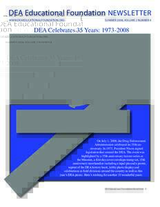 DEA Educational Foundation newsletter WWW.DEAeducationalfoundation.ORG Summer 2008, Volume 2 Number 4  DEA Celebrates 35 Years: [removed]