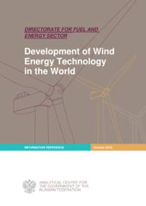 DIRECTORATE FOR FUEL AND ENERGY SECTOR Development of Wind Energy Technology in the World