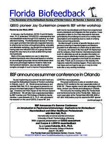 Florida Biofeedback The Newsletter of the Biofeedback Society of Florida♦ Volume 29♦ Number 1♦ Summer 2012 QEEG pioneer Jay Gunkelman presents BSF winter workshop Review by Joe West, LMHC In January, Jay Gunkelman,