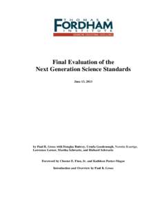 Final Evaluation of the Next Generation Science Standards June 13, 2013 by Paul R. Gross with Douglas Buttrey, Ursula Goodenough, Noretta Koertge, Lawrence Lerner, Martha Schwartz, and Richard Schwartz