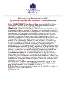 Thanksgiving Proclamation 1723 by Massachusetts Bay Governor William Dummer By the HONOURABLE William Dummer Esq; Lieutenant GOVERNOUR and Commander in Chief of His Majesty’s Province of the Massachusetts-Bay in NewEng