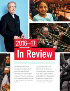 2016–17  In Review For more than a century, the San Francisco Symphony has been committed to bringing culturally