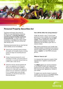 FACT SHEET  Personal Property Securities Act The Personal Property Securities Act (PPSA) is a new national law concerning the registration of security interests in