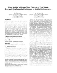 When Mobile is Harder Than Fixed (and Vice Versa): Demystifying Security Challenges in Mobile Environments Jon Oberheide Farnam Jahanian