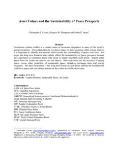 Asset Values and the Sustainability of Peace Prospects Christopher J. Coyne, Gregory M. Dempster and Justin P. Isaacs∗ Abstract Continuous violent conflict is a central cause of economic stagnation in many of the world
