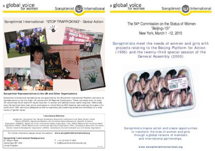 Soroptimist International- “STOP TRAFFICKING”- Global Action  The 54th Commission on the Status of Women “Beijing+15!” New York, March 1 -12, 2010 Soroptimists meet the needs of women and girls with