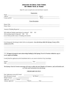 Application for Special Event Funding Hot Springs Travel & Tourism Eight (8) copies of application and attachments required. Organization Name: Address: