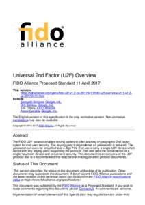 Universal 2nd Factor (U2F) Overview FIDO Alliance Proposed Standard 11 April 2017 This version: https://fidoalliance.org/specs/fido-u2f-v1.2-psfido-u2f-overview-v1.1-v1.2pshtml Editors: Sampath Sriniv
