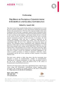 Forthcoming  THE ROLE OF NATIONAL CONSTITUTIONS IN EUROPEAN AND GLOBAL GOVERNANCE Edited by Anneli Albi This edited volume brings together leading scholars of constitutional law to revisit