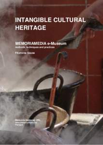 INTANGIBLE CULTURAL HERITAGE MEMORIAMEDIA e-Museum methods, techniques and practices  Filomena Sousa