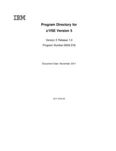 IBM Program Directory for z/VSE Version 5 Version 5 Release 1.0 Program Number 5609-ZV5