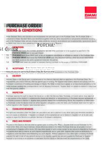 PURCHASE ORDER  TERMS & CONDITIONS These Standard Terms and Conditions are incorporated into and form part of the Purchase Order. The Purchase Order is comprised of these Standard Terms and Conditions together with any o
