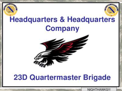 Headquarters & Headquarters Company 23D Quartermaster Brigade Warrior Logisticians