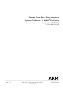 Server Base Boot Requirements System Software on ARM® Platforms Document number: ARM DEN 0044A Copyright ARM Limited[removed]Page 1 of 32
