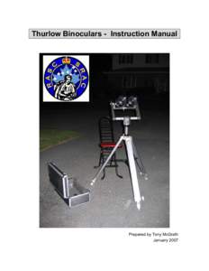 Thurlow Binoculars - Instruction Manual  Prepared by Tony McGrath January 2007  Bill Thurlow (1942 – 2004)
