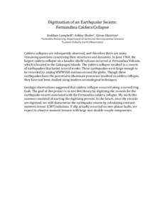    Digitization of an Earthquake Swarm:   Fernandina Caldera Collapse  Siobhan Campbell1, Ashley Shuler2, Göran Ekström2  1Columbia University, Department of Earth and Enviro