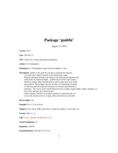Package ‘gsubfn’ August 27, 2014 Version[removed]Date[removed]Title Utilities for strings and function arguments. Author G. Grothendieck