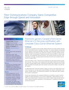 Customer Case Study  Fiber Communications Company Gains Competitive Edge through Speed and Innovation  Executive Summary