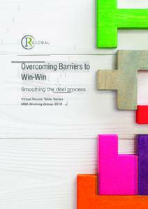 Overcoming Barriers to Win-Win Smoothing the deal process Virtual Round Table Series M&A Working Group 2018