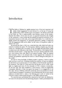 Introduction  T he Battle of Midway has rightly remained one of the most important and widely studied engagements in naval history. It is, in the eyes of many, the