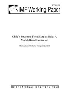 Chile’s Structural Fiscal Surplus Rule: A Model-Based Evaluation; Michael Kumhof and Douglas Laxton; IMF Working Paper 09/88; April 1, 2009