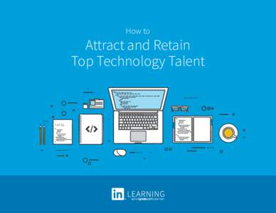 How to  Attract and Retain Top Technology Talent  init1