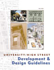 May 2002  University/High Street Development & Design Guidelines is a companion document to A Plan for High Street: Creating a 21st Century Main Street. Both documents were prepared by Goody, Clancy & Associates, of Bos