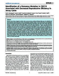 Identification of a Nonsense Mutation in CWC15 Associated with Decreased Reproductive Efficiency in Jersey Cattle Tad S. Sonstegard1, John B. Cole2*, Paul M. VanRaden2, Curtis P. Van Tassell1, Daniel J. Null2, Steven G. 