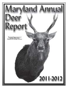 This publication of the Maryland Department of Natural Resources, Wildlife and Heritage Service was written and compiled by the Deer Project Staff. Brian Eyler, Deer Project Leader George Timko, Assistant Deer Project L