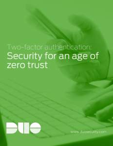 Security for an age of zero trust A Two-factor authentication: