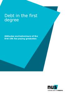 Debt in the first degree Attitudes and behaviours of the first £9k fee paying graduates