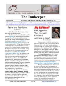 The Innkeeper August 2010 Newsletter of the Friends of the Page-Walker Hotel, Cary, NC  The mission of the Friends of the Page Walker Hotel is to enrich the community by serving as guardian for the Page Walker Arts & His