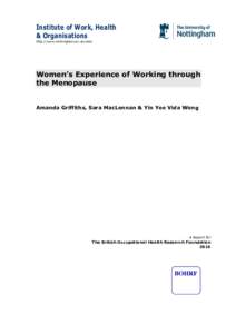 Institute of Work, Health & Organisations http://www.nottingham.ac.uk/iwho Women’s Experience of Working through the Menopause