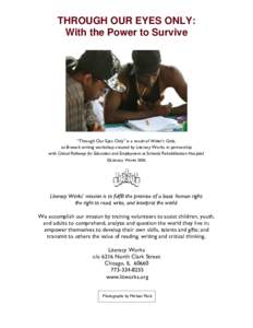 “Through Our Eyes Only” is a result of Writer’s Circle, an 8-week writing workshop created by Literacy Works in partnership wit