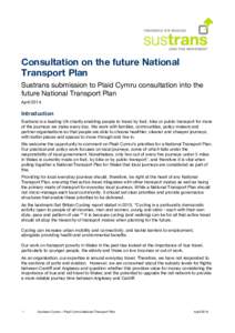 Consultation on the future National Transport Plan Sustrans submission to Plaid Cymru consultation into the future National Transport Plan April 2014