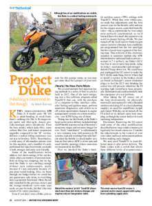 Technical Although few of our modifications are visible, this Duke is a radical looking motorcycle. Project Duke