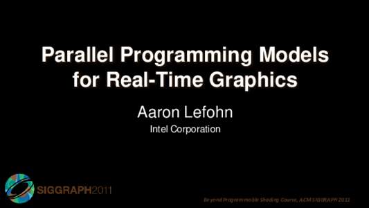 Parallel Programming for Real-Time Graphics