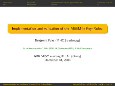 Motivation  FeynRules Implementation of the general MSSM