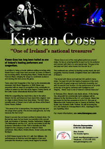 Kieran Goss “One of Ireland’s national treasures” Kieran Goss has long been hailed as one of Ireland’s leading performers and songwriters.